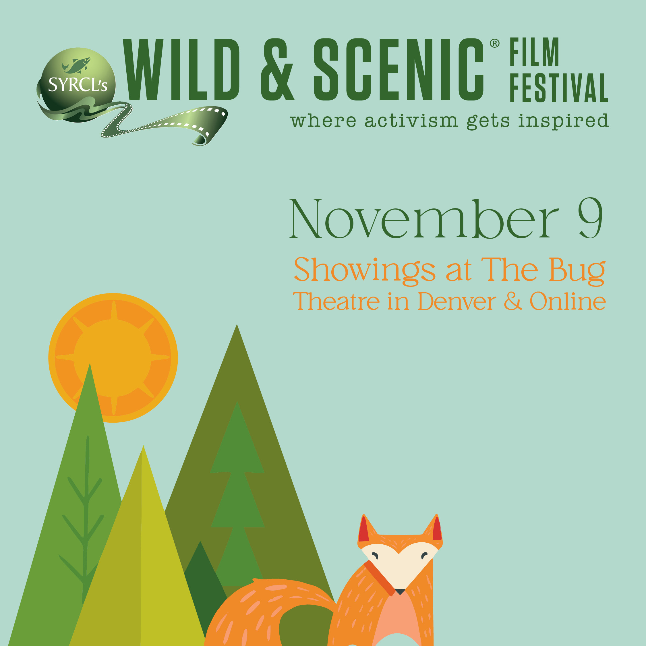 Banner has an illustration of a forested area with trees and a fox. At the top is the Wild & Scenic Film Festival logo and tag line "where activism gets inspired." In the middle, text says "November 9. Showings at The Bug Theatre in Denver & Online"